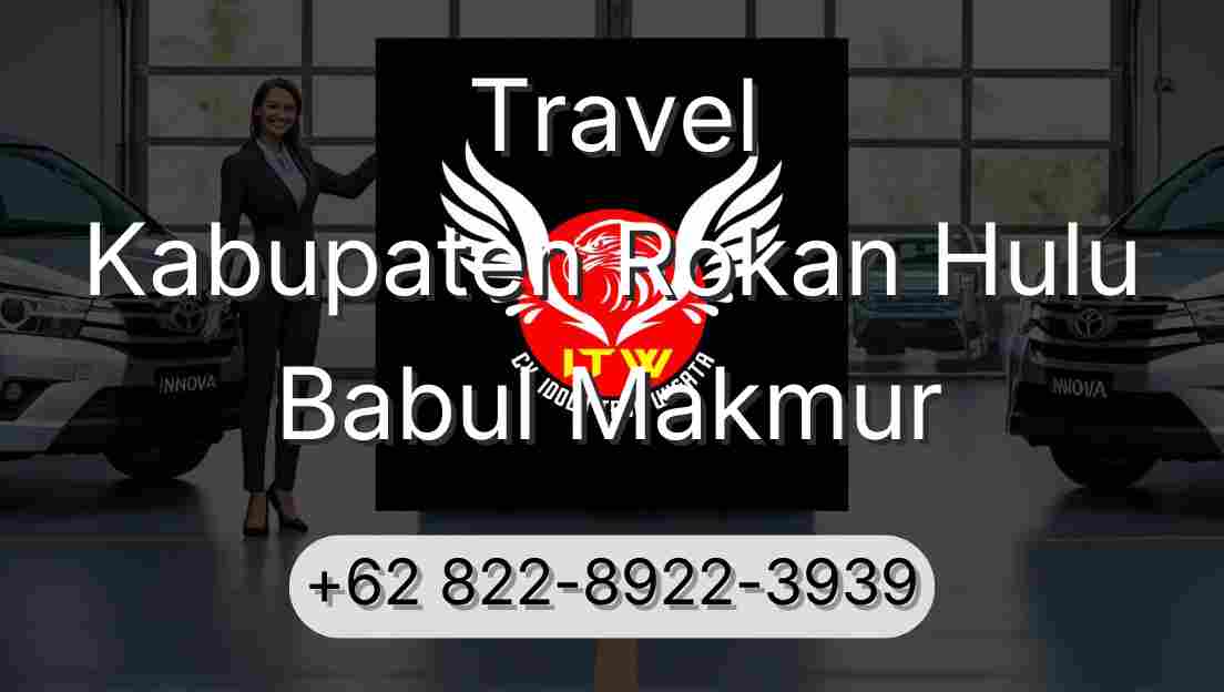 Travel Kabupaten Rokan Hulu Babul Makmur