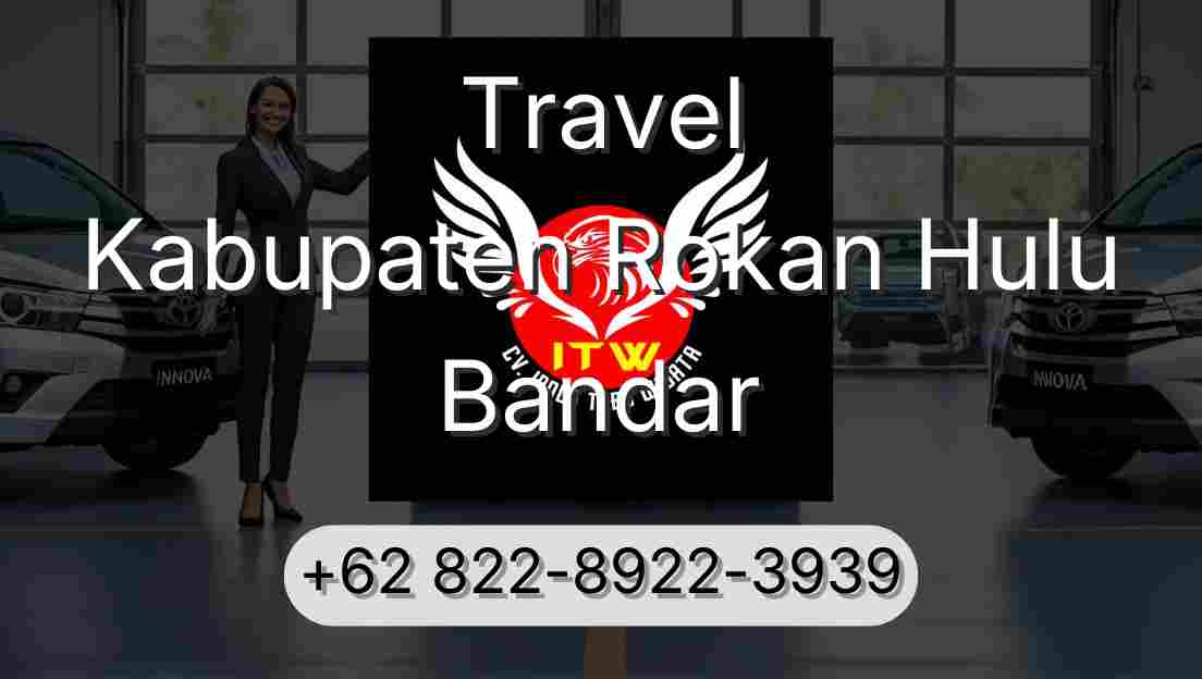 Travel Kabupaten Rokan Hulu Bandar