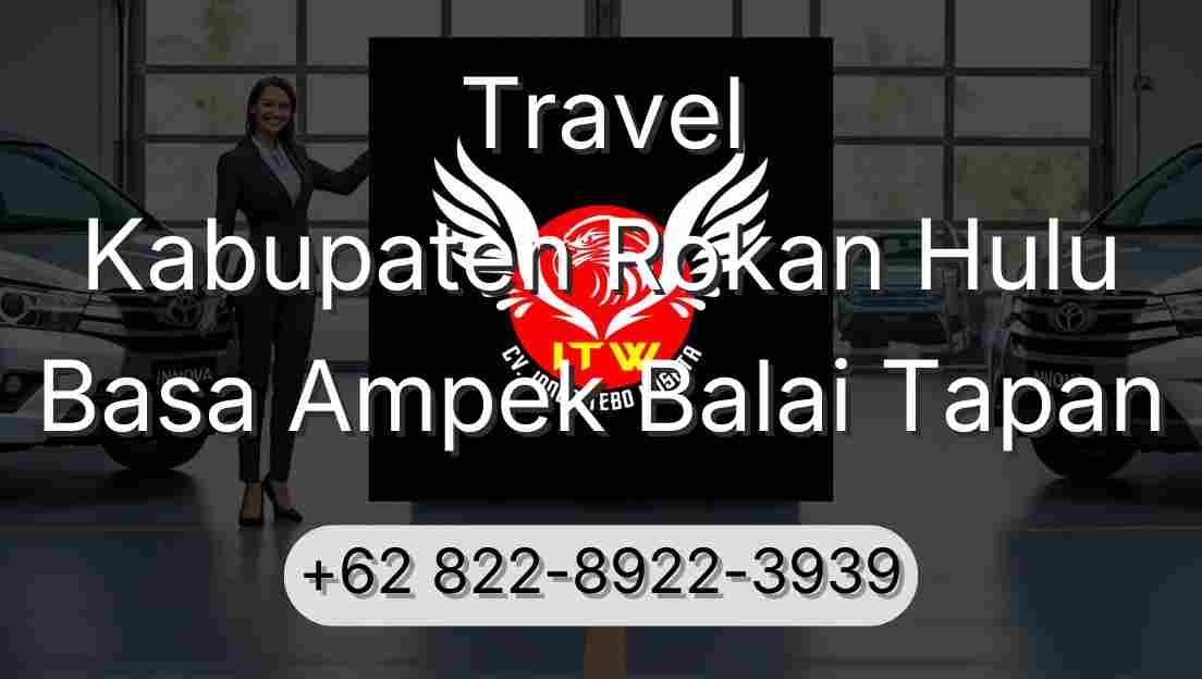 Travel Kabupaten Rokan Hulu Basa Ampek Balai Tapan