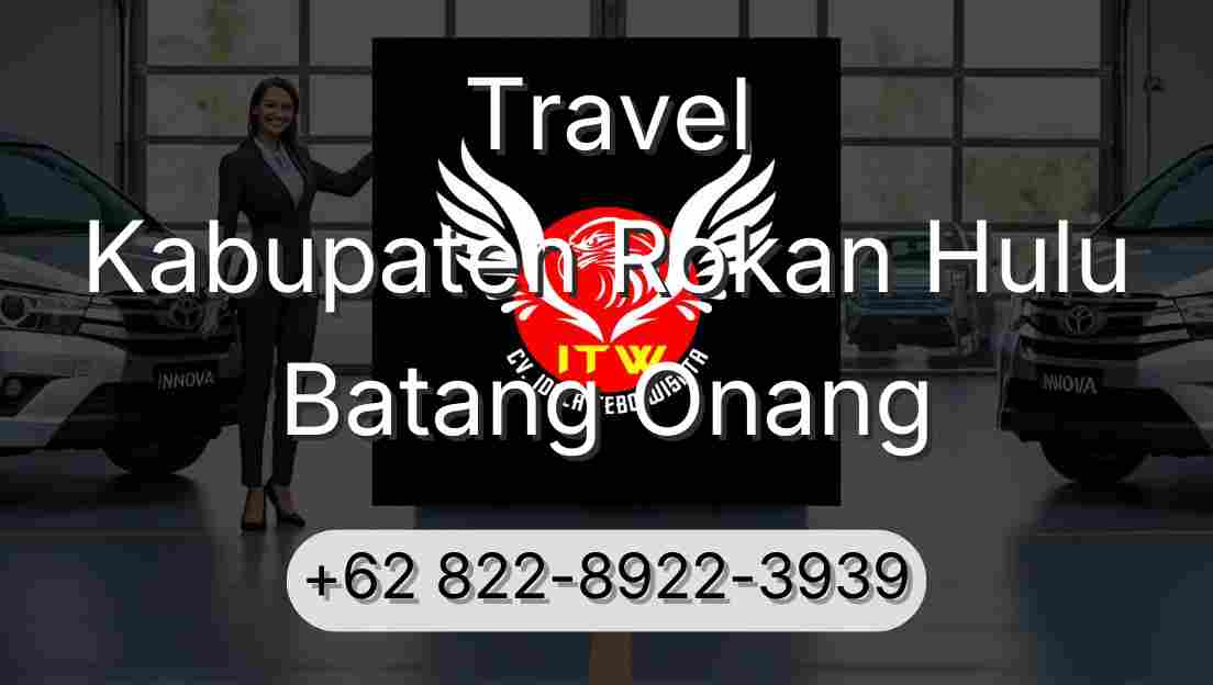 Travel Kabupaten Rokan Hulu Batang Onang