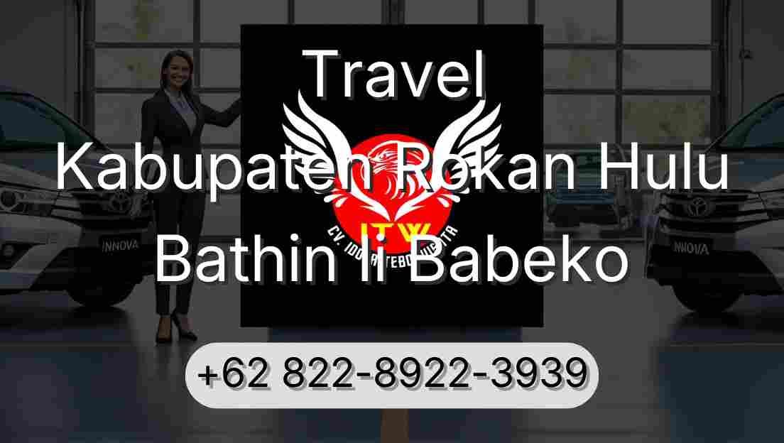 Travel Kabupaten Rokan Hulu Bathin Ii Babeko