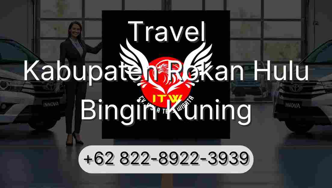 Travel Kabupaten Rokan Hulu Bingin Kuning