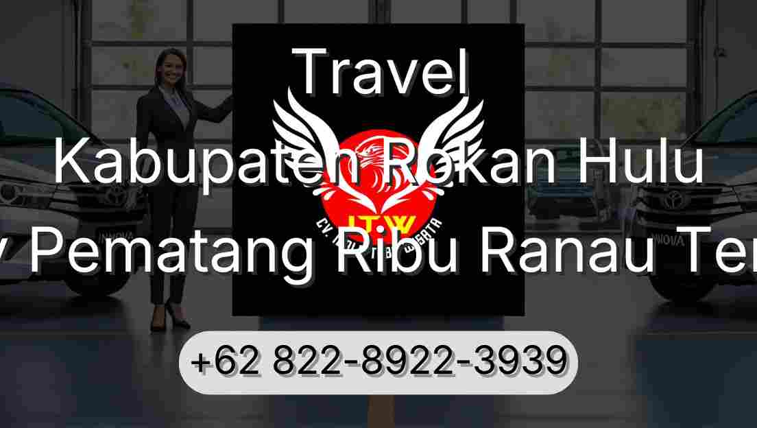 Travel Kabupaten Rokan Hulu Buay Pematang Ribu Ranau Tengah