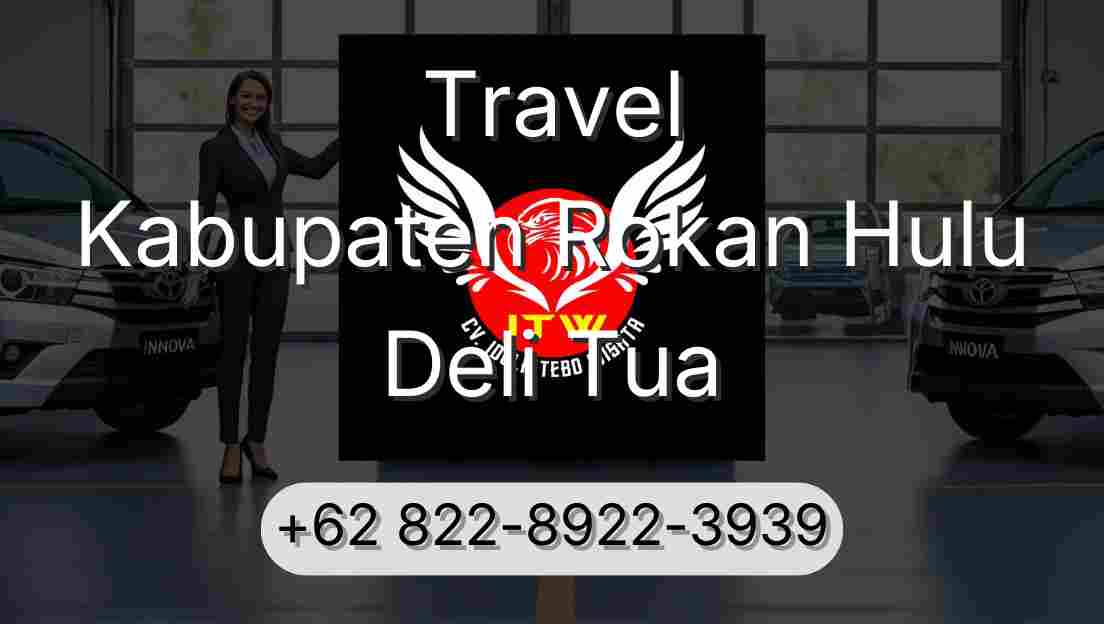 Travel Kabupaten Rokan Hulu Deli Tua