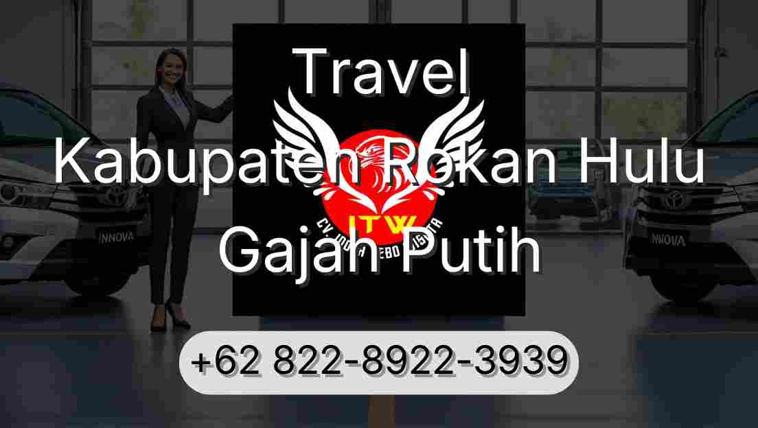 Travel Kabupaten Rokan Hulu Gajah Putih