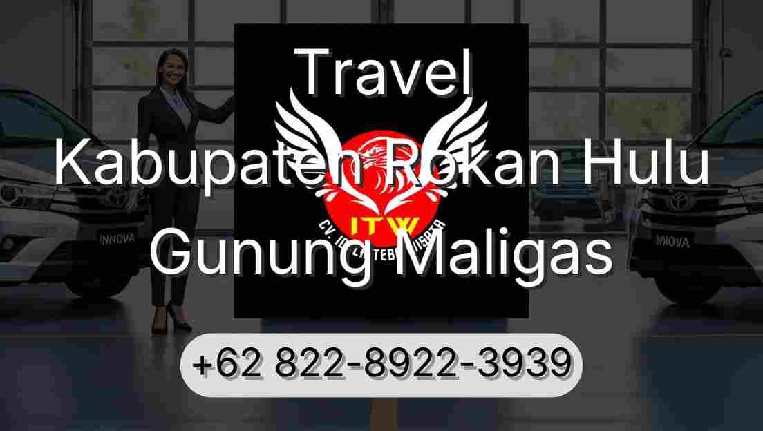 Travel Kabupaten Rokan Hulu Gunung Maligas