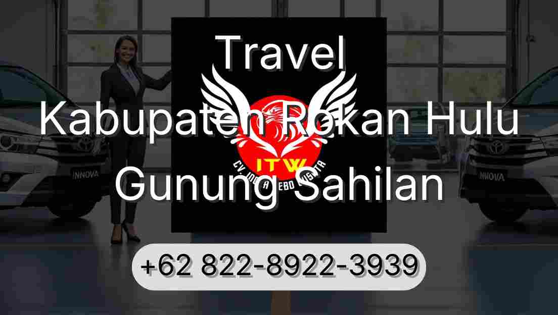 Travel Kabupaten Rokan Hulu Gunung Sahilan
