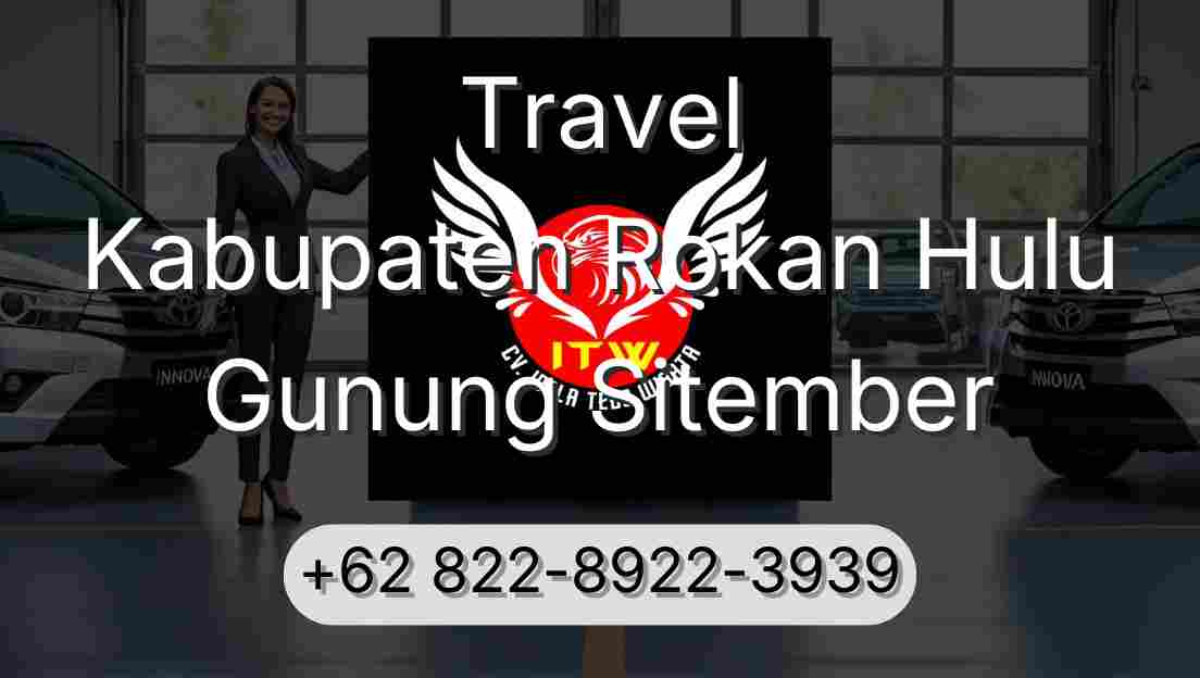 Travel Kabupaten Rokan Hulu Gunung Sitember