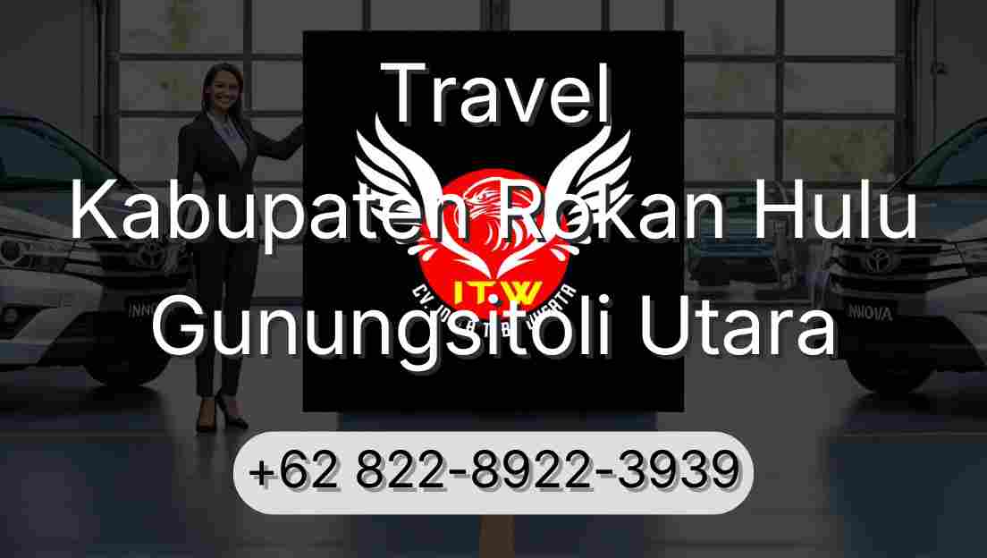 Travel Kabupaten Rokan Hulu Gunungsitoli Utara
