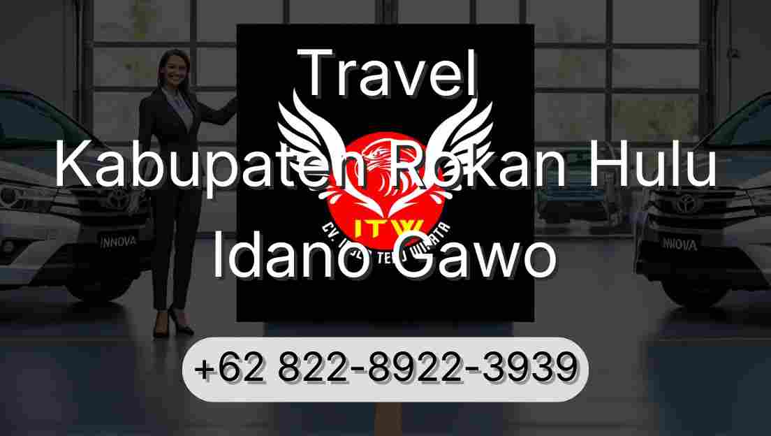 Travel Kabupaten Rokan Hulu Idano Gawo