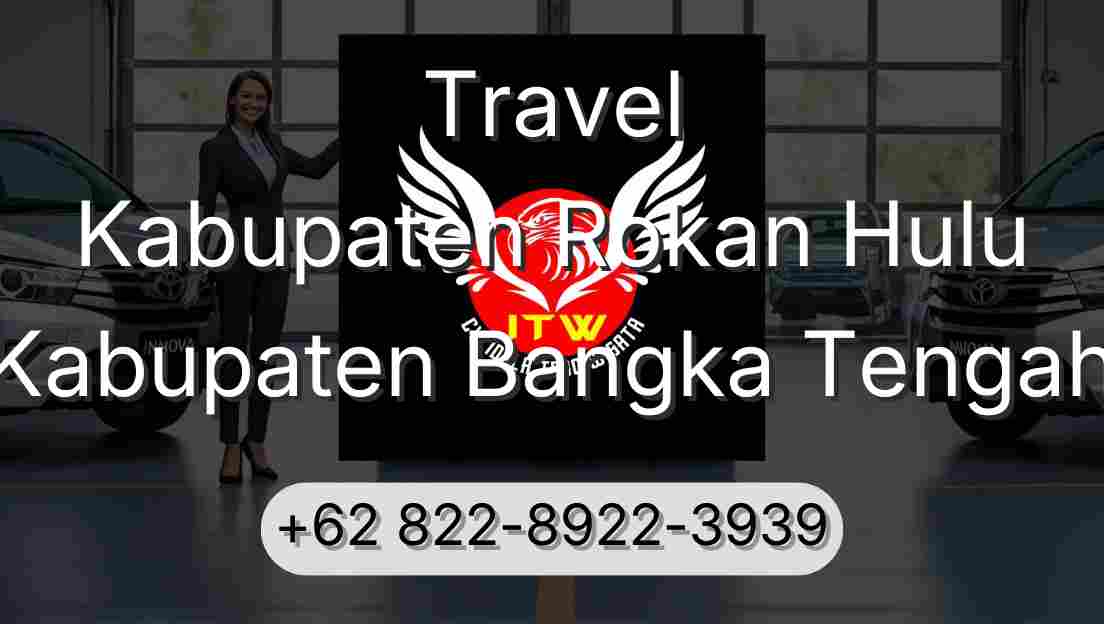 Travel Kabupaten Rokan Hulu Kabupaten Bangka Tengah