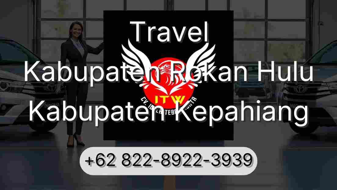 Travel Kabupaten Rokan Hulu Kabupaten Kepahiang