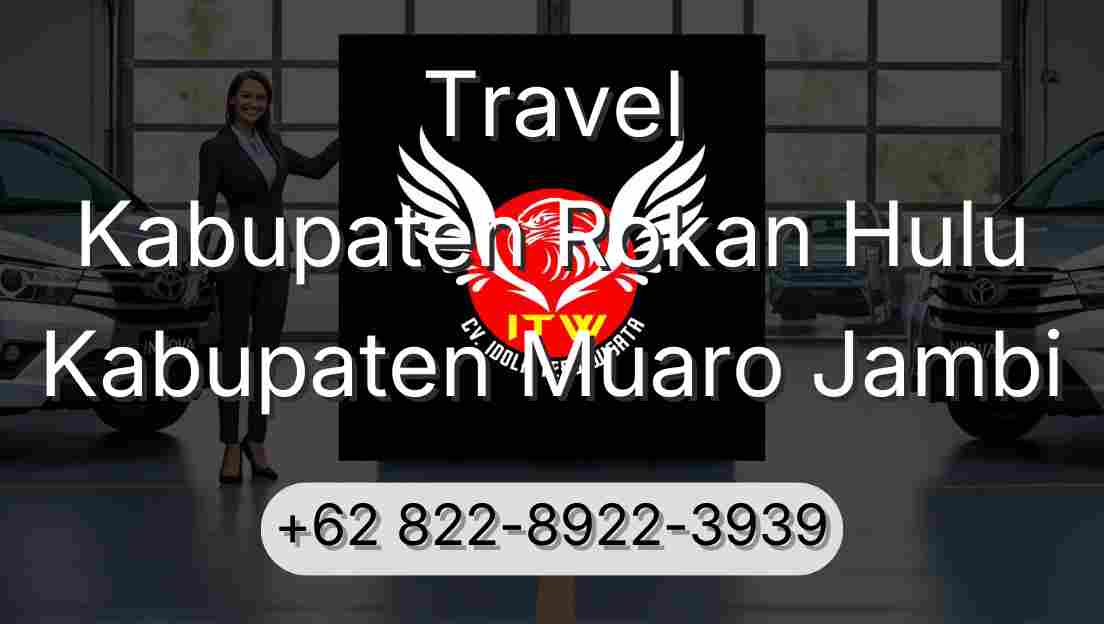 Travel Kabupaten Rokan Hulu Kabupaten Muaro Jambi