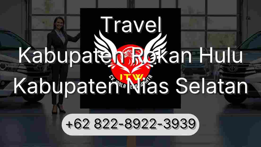 Travel Kabupaten Rokan Hulu Kabupaten Nias Selatan