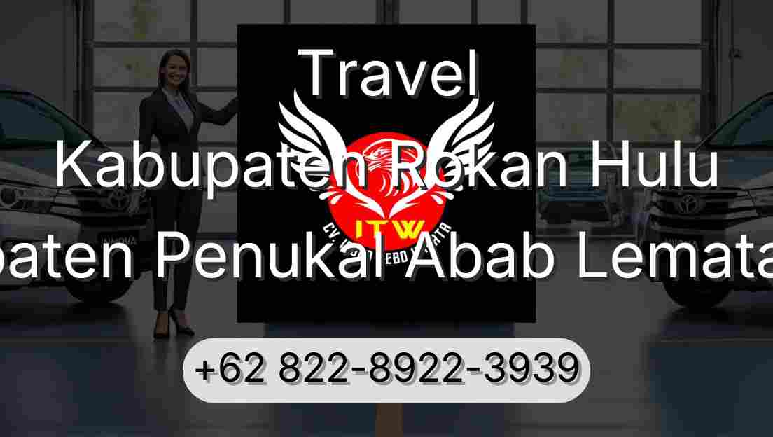 Travel Kabupaten Rokan Hulu Kabupaten Penukal Abab Lematang Ilir