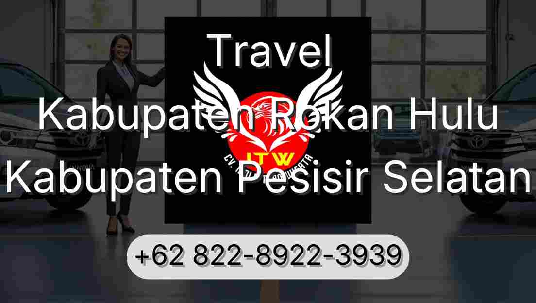 Travel Kabupaten Rokan Hulu Kabupaten Pesisir Selatan