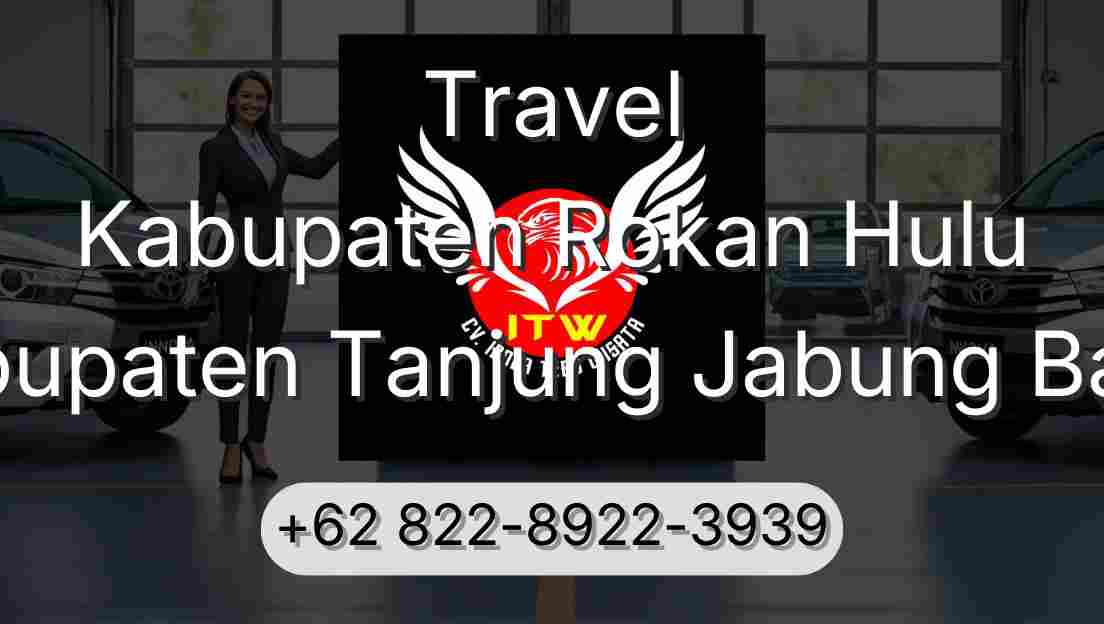 Travel Kabupaten Rokan Hulu Kabupaten Tanjung Jabung Barat