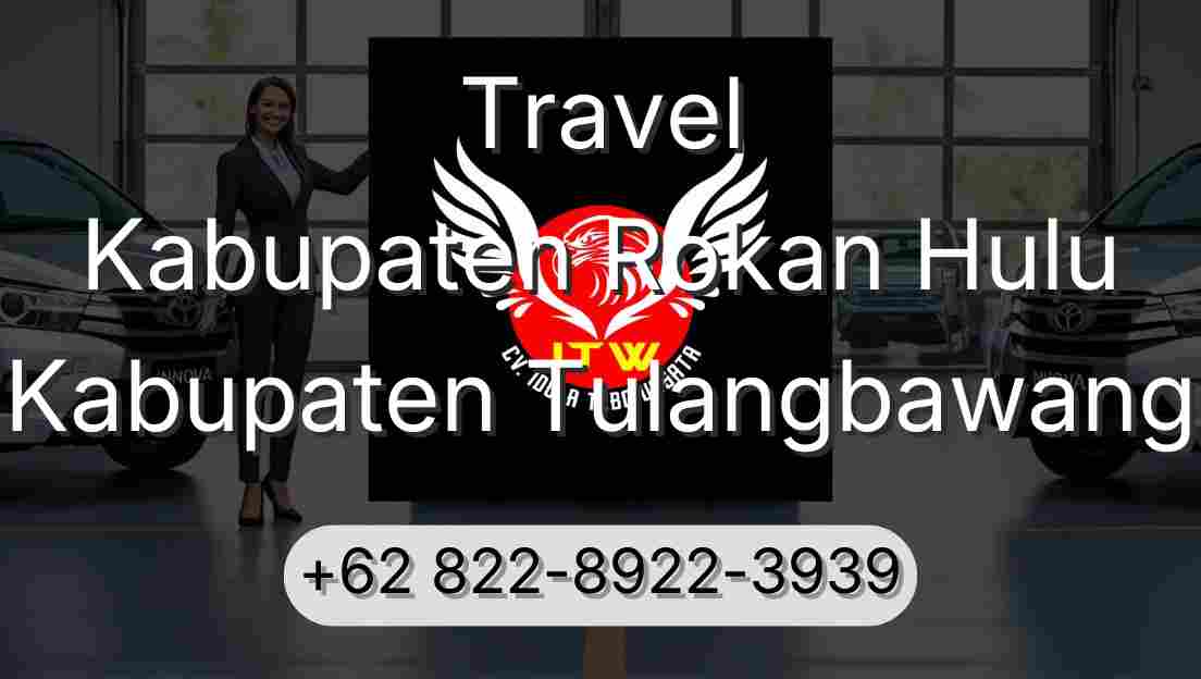 Travel Kabupaten Rokan Hulu Kabupaten Tulangbawang