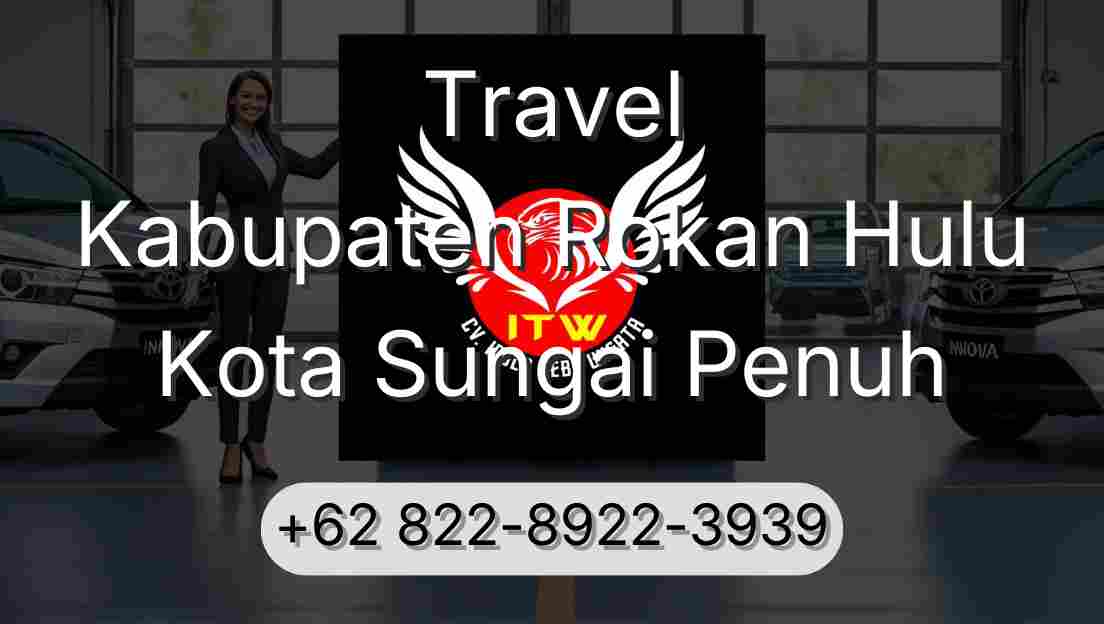 Travel Kabupaten Rokan Hulu Kota Sungai Penuh