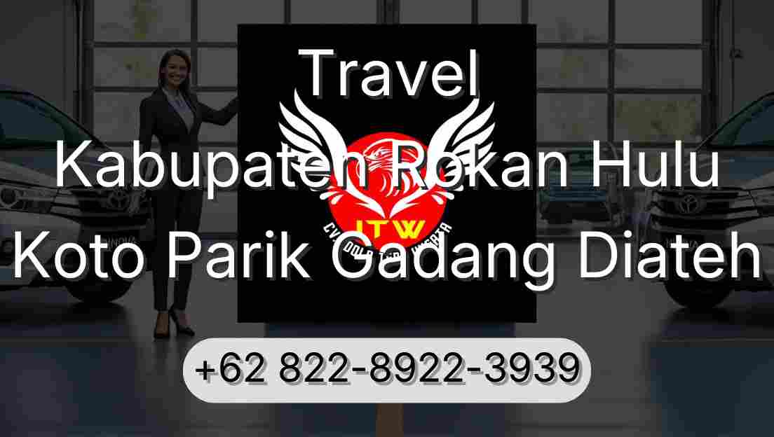 Travel Kabupaten Rokan Hulu Koto Parik Gadang Diateh