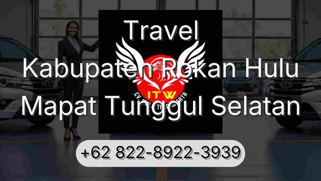 Travel Kabupaten Rokan Hulu Mapat Tunggul Selatan