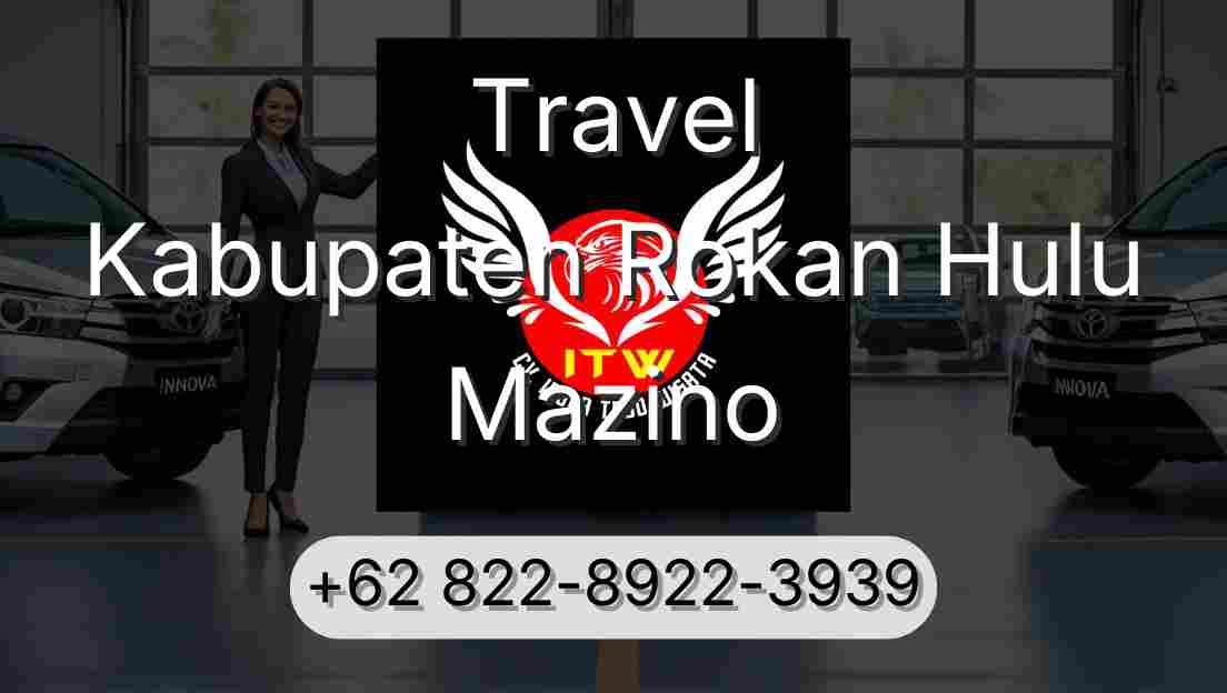 Travel Kabupaten Rokan Hulu Mazino