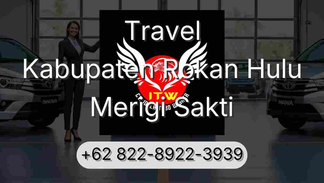 Travel Kabupaten Rokan Hulu Merigi Sakti
