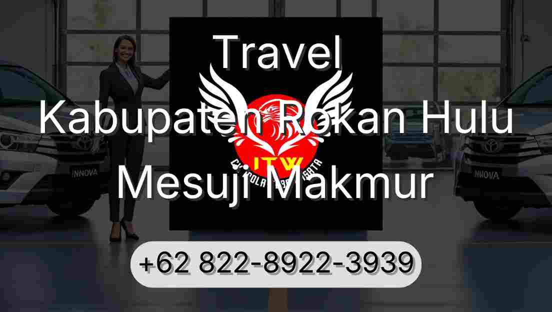 Travel Kabupaten Rokan Hulu Mesuji Makmur