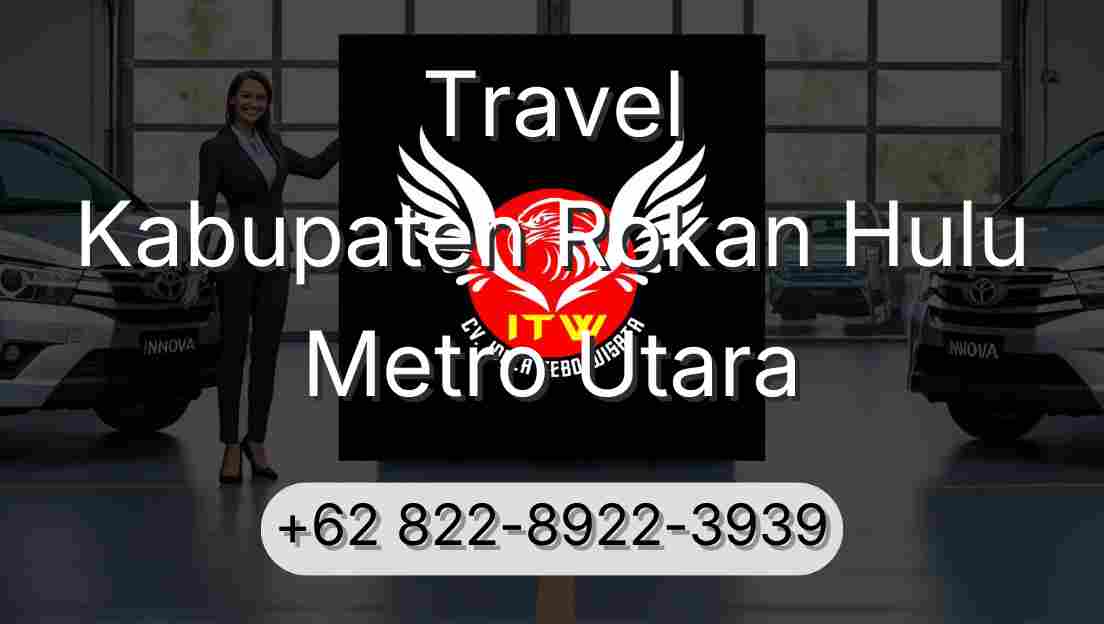 Travel Kabupaten Rokan Hulu Metro Utara