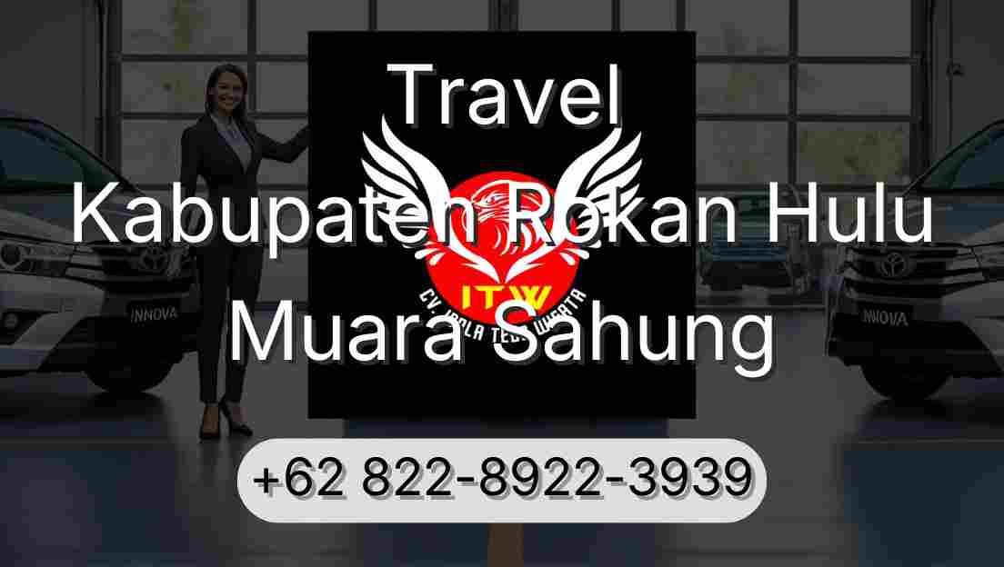 Travel Kabupaten Rokan Hulu Muara Sahung