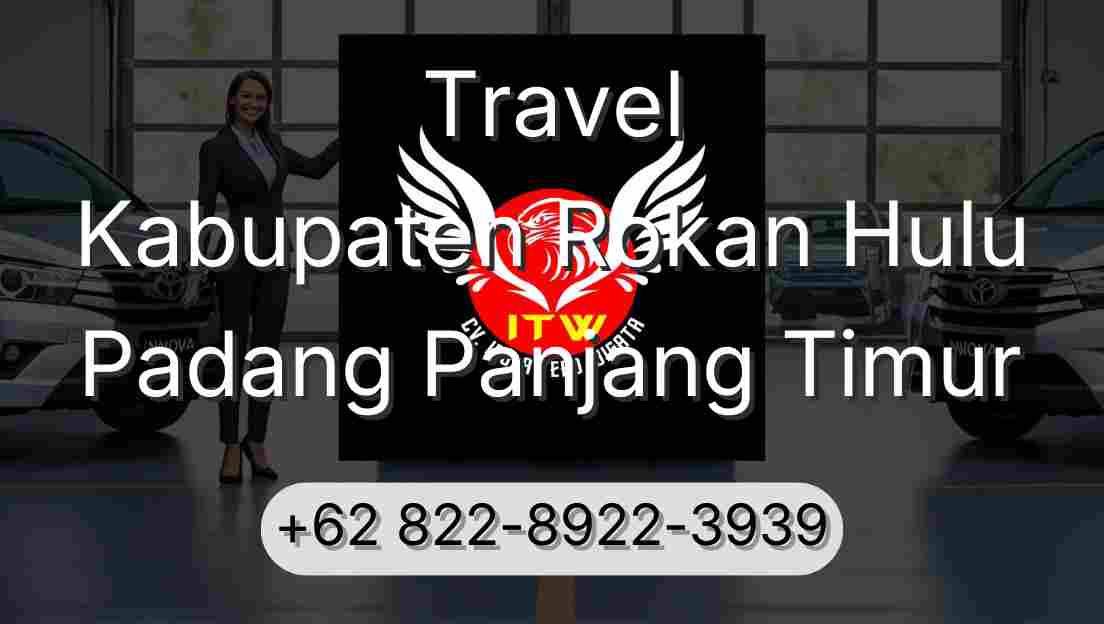 Travel Kabupaten Rokan Hulu Padang Panjang Timur