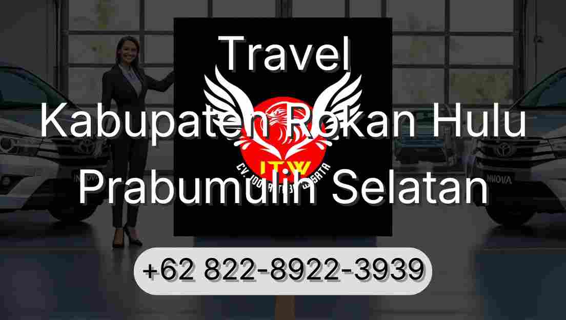 Travel Kabupaten Rokan Hulu Prabumulih Selatan