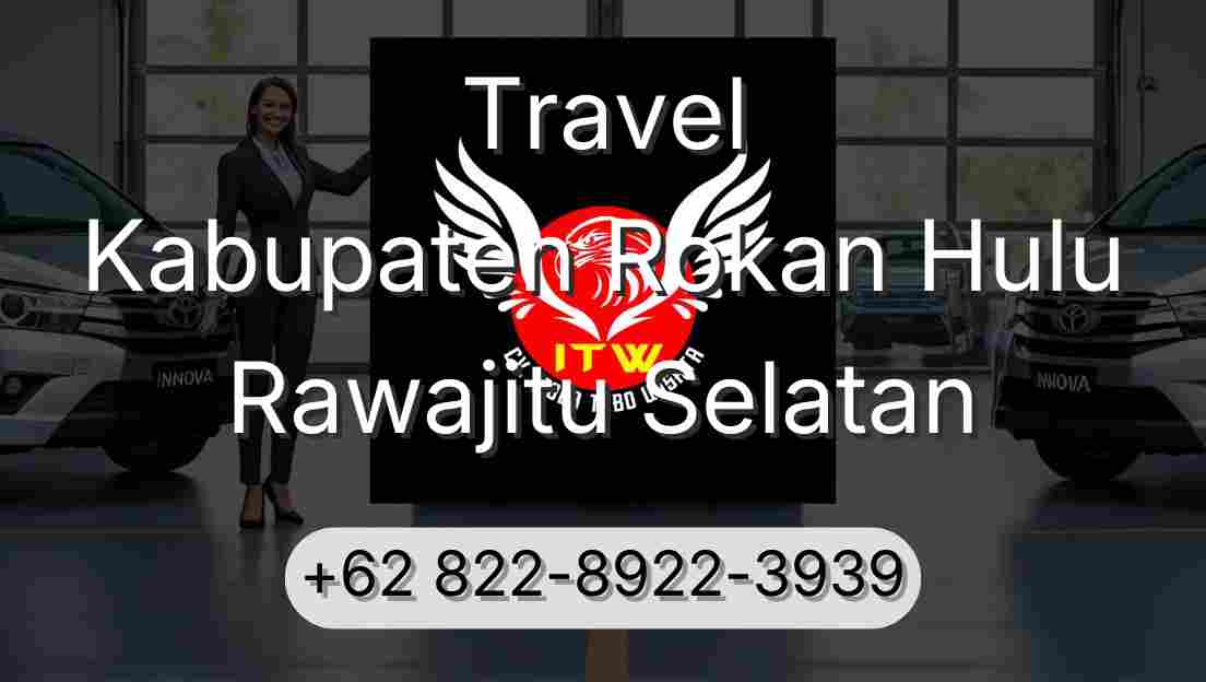 Travel Kabupaten Rokan Hulu Rawajitu Selatan