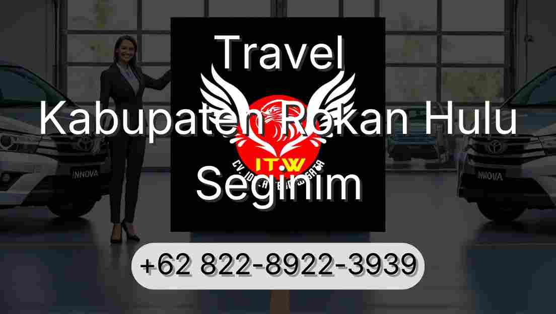 Travel Kabupaten Rokan Hulu Seginim