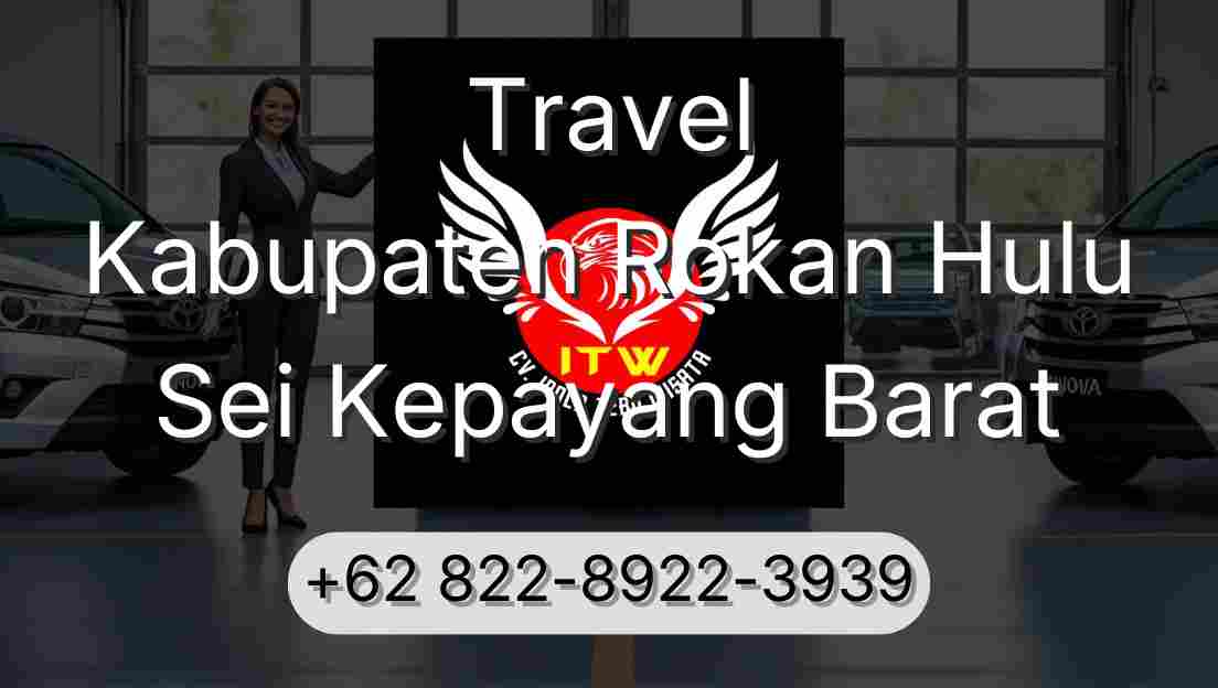 Travel Kabupaten Rokan Hulu Sei Kepayang Barat