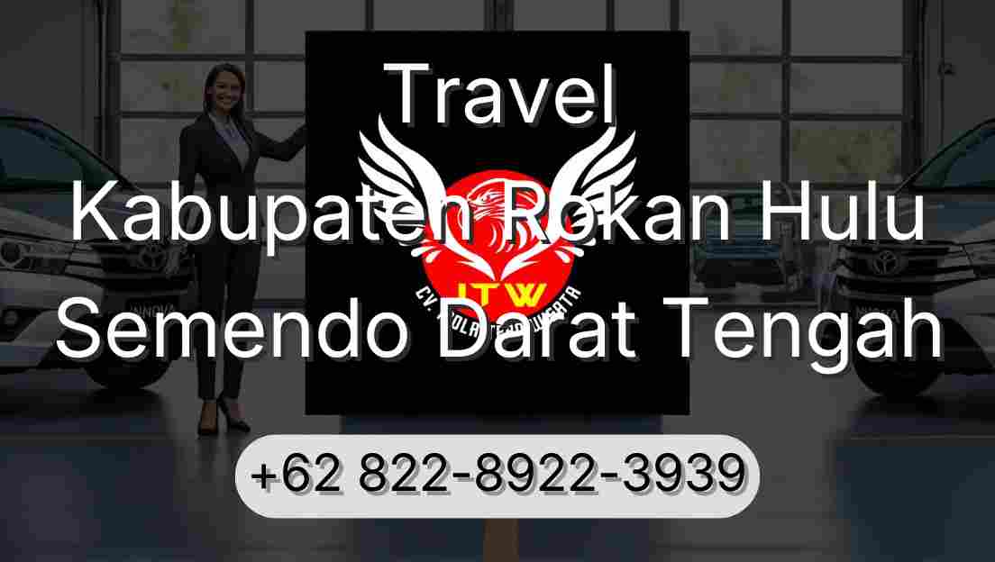 Travel Kabupaten Rokan Hulu Semendo Darat Tengah