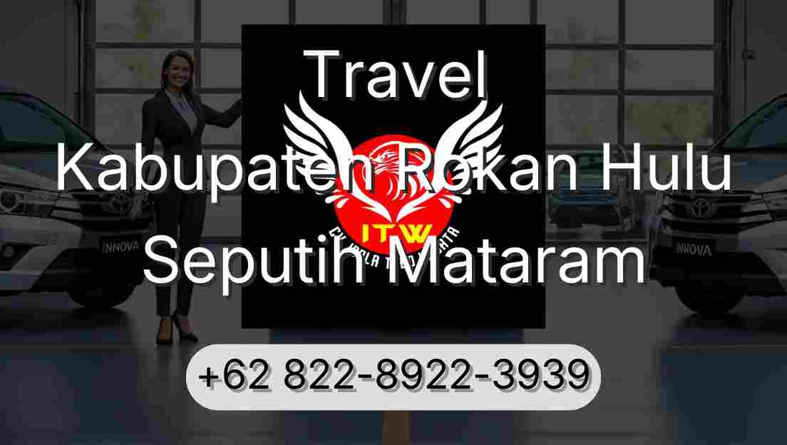 Travel Kabupaten Rokan Hulu Seputih Mataram