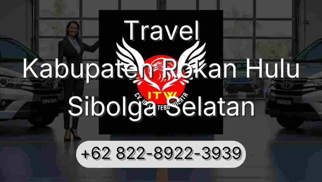 Travel Kabupaten Rokan Hulu Sibolga Selatan