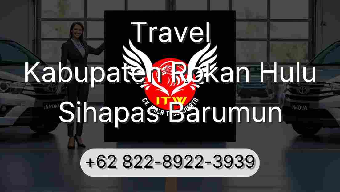 Travel Kabupaten Rokan Hulu Sihapas Barumun