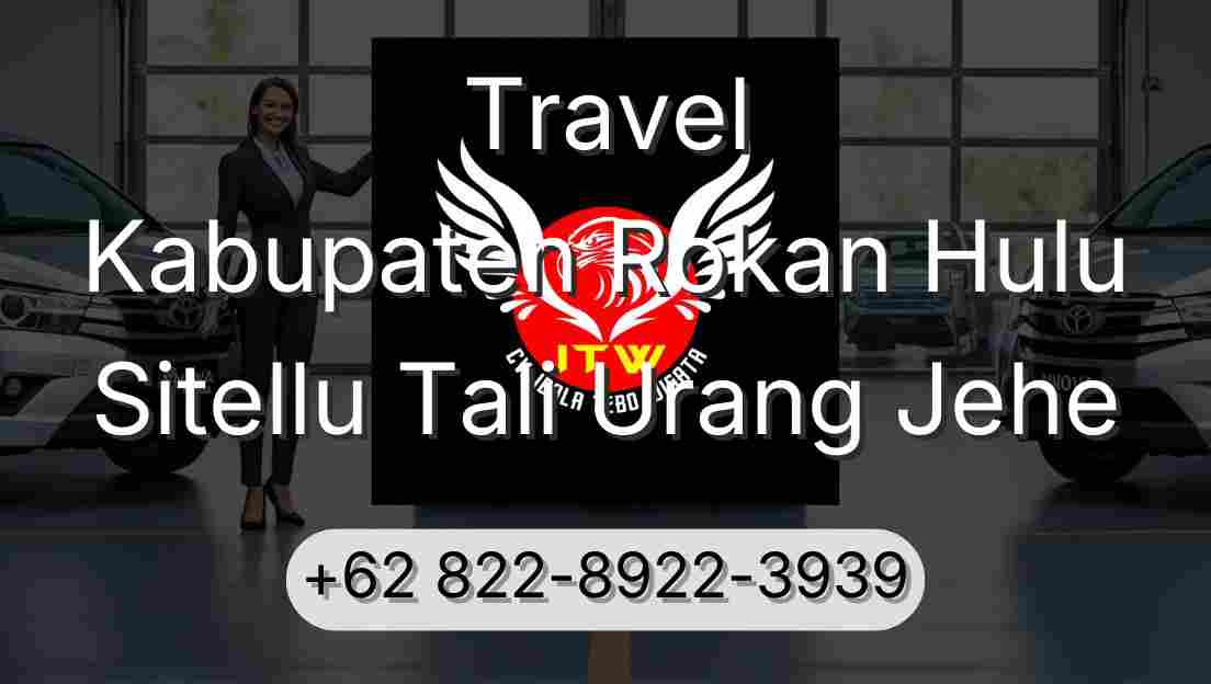 Travel Kabupaten Rokan Hulu Sitellu Tali Urang Jehe
