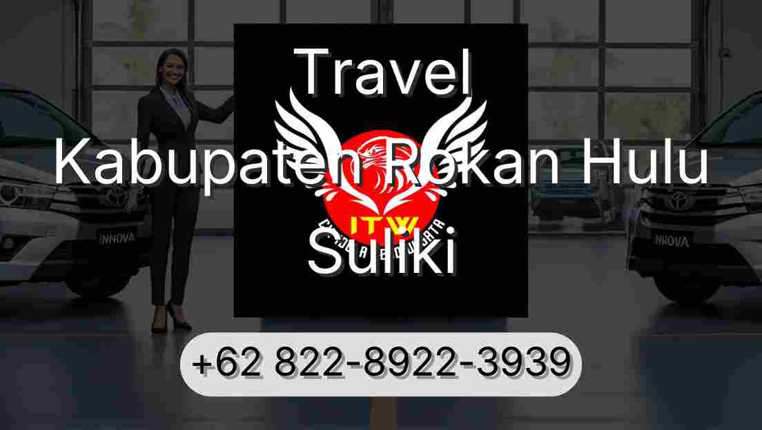 Travel Kabupaten Rokan Hulu Suliki