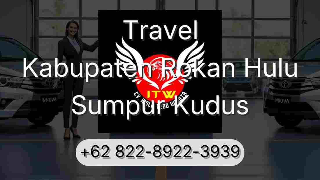 Travel Kabupaten Rokan Hulu Sumpur Kudus