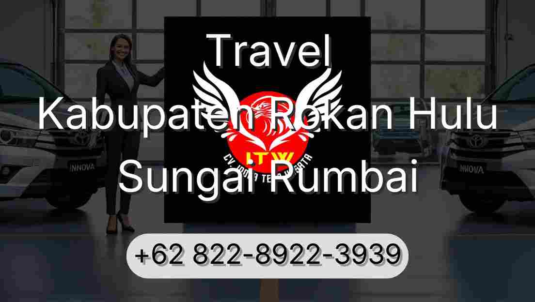 Travel Kabupaten Rokan Hulu Sungai Rumbai