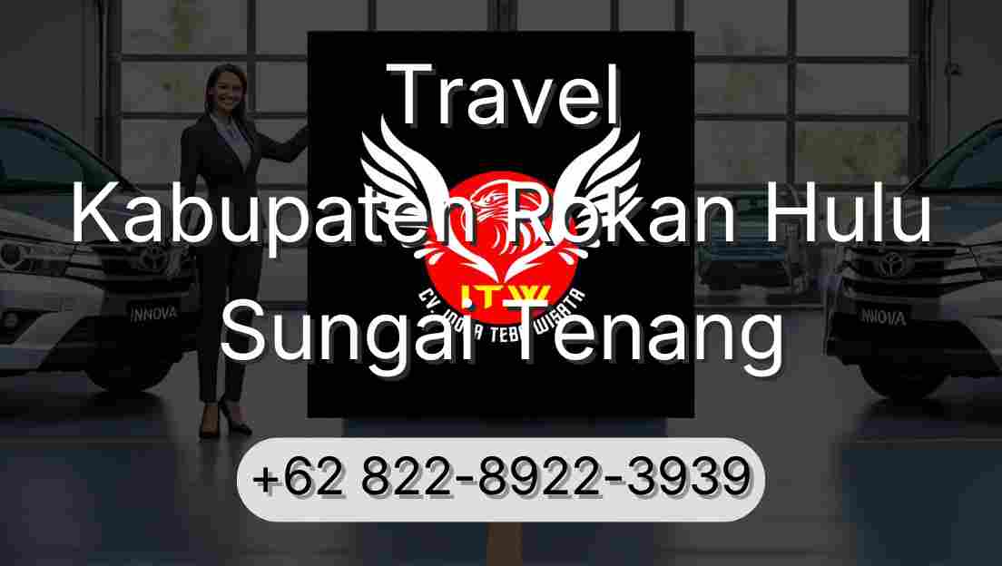 Travel Kabupaten Rokan Hulu Sungai Tenang