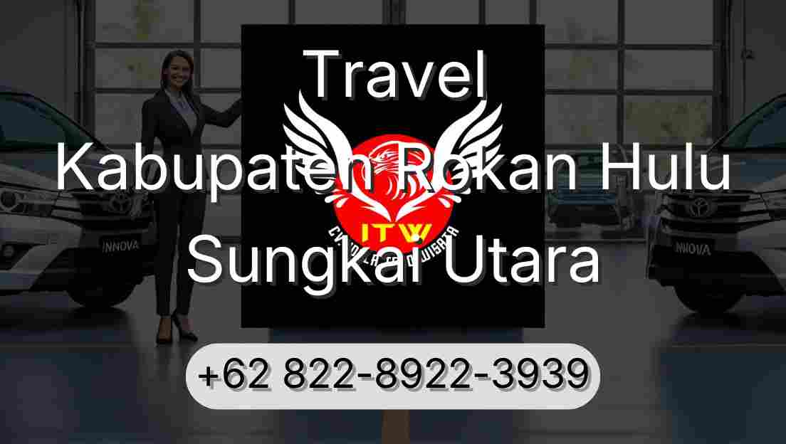 Travel Kabupaten Rokan Hulu Sungkai Utara