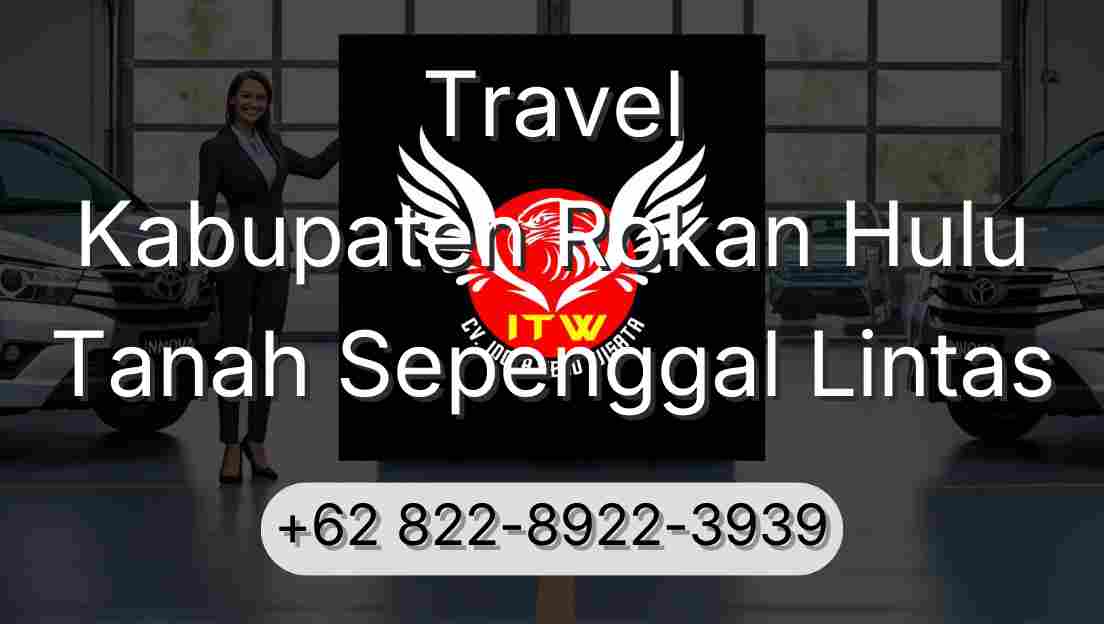 Travel Kabupaten Rokan Hulu Tanah Sepenggal Lintas