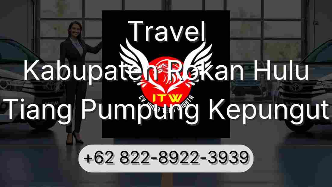 Travel Kabupaten Rokan Hulu Tiang Pumpung Kepungut