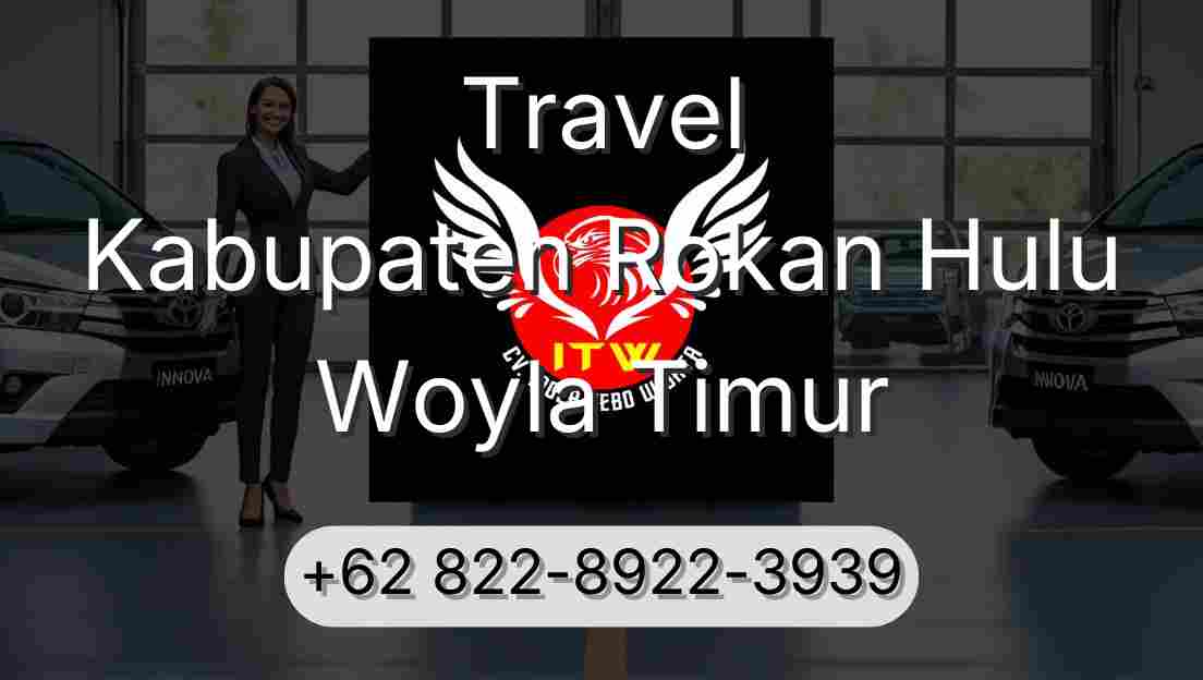 Travel Kabupaten Rokan Hulu Woyla Timur