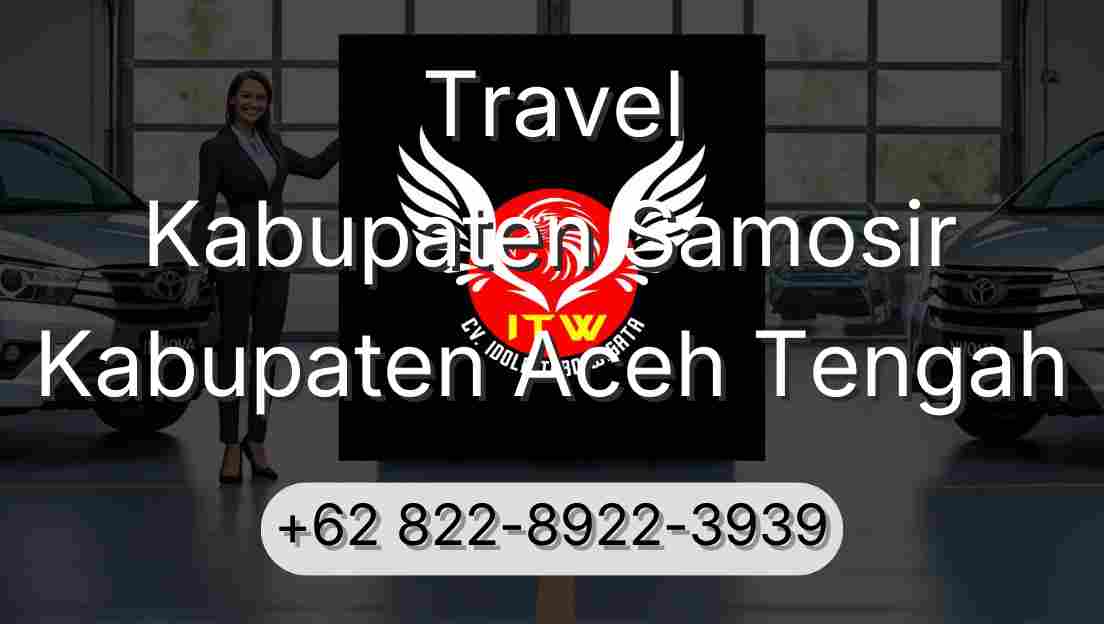 Travel Kabupaten Samosir Kabupaten Aceh Tengah