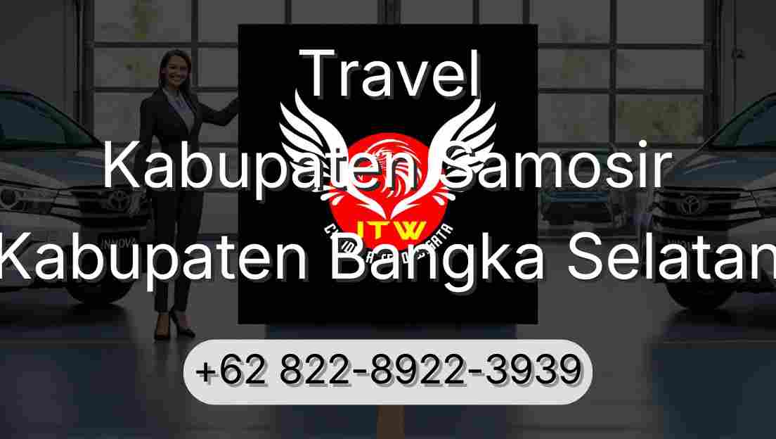 Travel Kabupaten Samosir Kabupaten Bangka Selatan